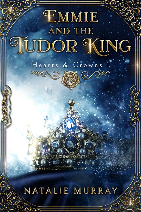 emmie and the tudor king natalie murray vk|emmie and the tudor king pdf.